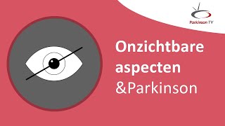 Onzichtbare aspecten amp Parkinson – ParkinsonTV [upl. by Flannery]