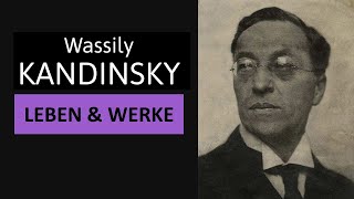 Wassily Kandinsky  Leben Werke amp Malstil  Einfach erklärt [upl. by Orr]