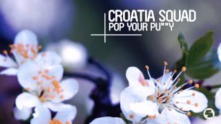 Croatia Squad  Pop Your Puy Radio Mix [upl. by Lesig]