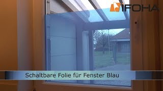 Schaltbare Folie in Blau  Der elektrische Fenster Sichtschutz [upl. by Jb]