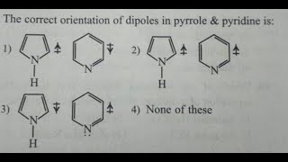 Q48 ‖ How to determine Direction of Dipole Moment ‖ Orientations of dipoles in Pyrrole and Pyridine [upl. by Tronna106]