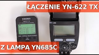 Łączenie nadajnika Yognuo YN622TX do Canon z lampą błyskową YN685C [upl. by Petromilli78]