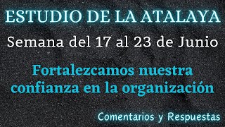 ESTUDIO DE LA ATALAYA ♡ SEMANA DEL 17 AL 23 DE JUNIO ✅ COMENTARIOS Y RESPUESTAS [upl. by Blasius]