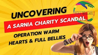 Uncovering a Charity Scandal in Sarnia Ontario Operation Warm Hearts amp Full Bellies CHARITY SCAM [upl. by Anatolio255]