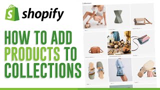 How To Add Products To Your Shopify Collection  Easy Tutorial 2024 [upl. by Bigford]