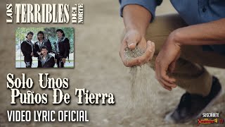 Los Terribles Del Norte  Solo Unos Puños De Tierra Video Lyric Oficial Letra  Karaoke [upl. by Thoer439]