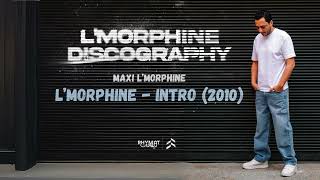 LMorphine  Intro Maxi LMorphine 2010 [upl. by Orihakat57]