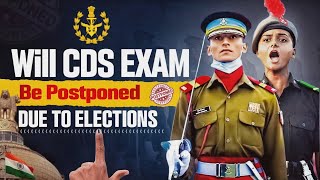 WILL CDS EXAM BE POSTPONED DUE TO ELECTIONS [upl. by Maryly]