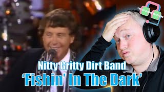 First Time Hearing NITTY GRITTY DIRT BAND ‘FISHIN’ IN THE DARK’  Reaction [upl. by Fates992]