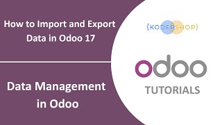 How to Import and Export Data in Odoo 17  Data Management in Odoo [upl. by Drarrej947]