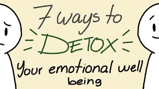 7 Ways to Detox Your Emotional Well Being [upl. by Mace723]