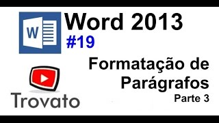 19  Word 2013  Curso Completo  Formatação de parágrafo  Continuação [upl. by Templer]