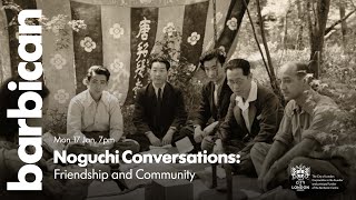 Noguchi Conversations Friendship and Community [upl. by Fiertz466]