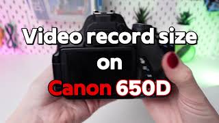 Canon EOS 650D Record Size Optimizing Video Resolution Settings [upl. by Kery]