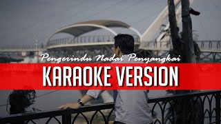 Pengerindu Nadai Penyangkai  Cash July KARAOKE VERSION [upl. by Anaitsirhc629]