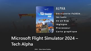 Fs2024 Technical Alpha en test et de belle surprise partie 1 [upl. by Adella]