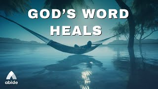 God’s Word Heals And Helps You Sleep  Anxiety and Stress Relief [upl. by Ahsoj49]