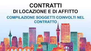 Contratti di Locazione e di Afffitto  9 Compilazione soggetti coinvolti nel Contratto [upl. by Bergwall]