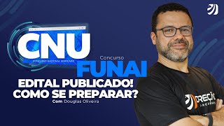 CONCURSO FUNAI EDITAL PUBLICADO COMO SE PREPARAR Douglas Oliveira [upl. by Fleeman]