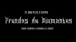 Prendas de Diamantes  EL MM Plus x Daypa Video Official [upl. by Arihs]