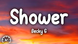 Becky G  Shower Lyrics [upl. by Atnovart]