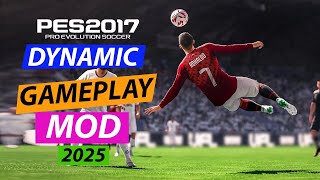 PES 2017 NEW DYNAMIC GAMEPLAY MOD 2025 [upl. by Coreen]