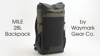 MILE 28L Backpack by Waymark Gear Co Quick Look [upl. by Ydurt]