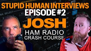 Ham Radio Crash Course Interview With Josh  Ham GMRS FCC Rules amp More  Stupid Human Interviews [upl. by Irmine]