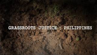 Grassroots Justice Philippines [upl. by Ociram255]