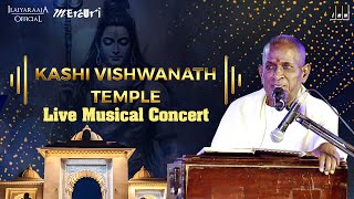 Kashi Vishwanath Temple  Live Musical Concert  Maestro Ilaiyaraaja  Devotional Concert [upl. by Sokul302]