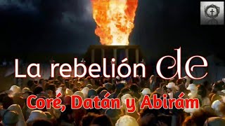 La rebelión de Coré Datán y Abirám  Números 16150 [upl. by Annenn777]