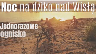 🚴 Noc na dziko nad Wisłą  grill i zachód słońca  na Około [upl. by Derril]