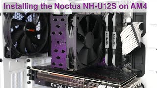 The Noctua NHU12S CPU Cooler Installation Guide for AMDs AM4 Platform [upl. by Karl185]