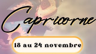 CAPRICORNE ♑️ DU 18 au 24 NOVEMBRE I Victoire sur une officialisation [upl. by Klehm]