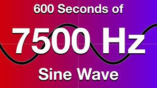 7500Hz 75kHz Sine Wave Test Tone  600 Seconds 10 Minutes [upl. by Newel]