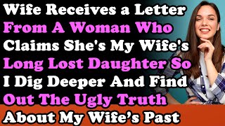 Wife Receives a Letter From a Woman Who Claims Shes My Wifes Daughter So I Dig Deeper amp Find Out [upl. by Mohun]