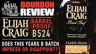 Elijah Craig Barrel Proof B524 Bourbon Review [upl. by Luap]