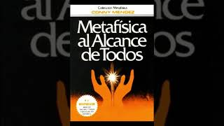 LIBRO I Metafísica al Alcance de Todos  METAFÍSICA 4 EN 1 de Conny Méndez AUDIOLIBRO COMPLETO 14 [upl. by Bessy]