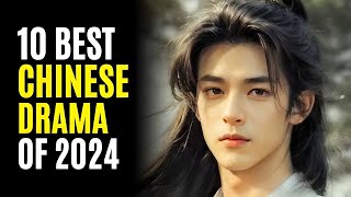 Top 10 Best Chinese Dramas You Must Watch 2024 [upl. by Medora689]