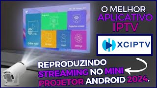 🔶️ SEU MINI PROJETOR ANDROID AGORA PODE REPRODUZIR O MELHOR APP DE STREAMING XC IPTV PLAYER 2024 [upl. by Sverre]