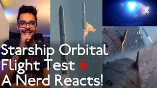 A Rocket Nerd Reacts to SpaceX Starships Sixth Orbital Flight Test [upl. by Corette]