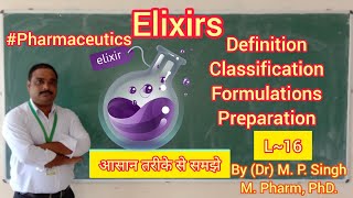 Elixirs  Liquid Dosage Form  Definition  Classification  Preparation  Pharmaceutics  L16 [upl. by Eednil]