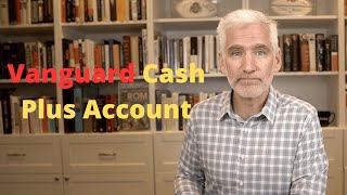 Vanguard Cash Plus Account Compared To The Best Alternatives [upl. by Tade]