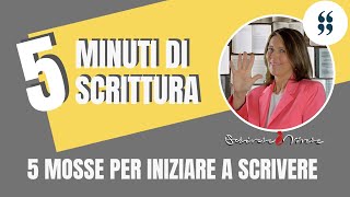 Scrittura creativa 5 mosse per iniziare a scrivere [upl. by Vories]