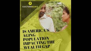 IS AMERICA’S AGING POPULATION IMPACTING THE WEALTH GAP [upl. by Genovera]