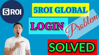 5ROI GLOBAL LOGIN problem SOLVED [upl. by Noloc]