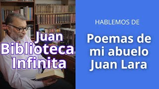 Poemas de mi abuelo 📚 Juan Lara [upl. by Fredric429]