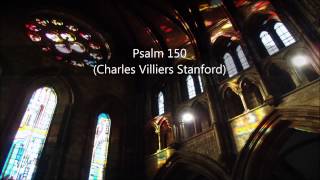 Psalm 150 Anglicant Chant Chant Charles Villiers Stanford [upl. by Xantha274]