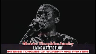 Minister Theophilus Sunday  Living Waters Flow  Tongues of fire  1SPIRIT  TCTV [upl. by Sirap607]