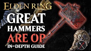 GREAT HAMMERS are the BEST Weapon in Elden Ring  Elden Ring ALL Great Hammers Breakdown [upl. by Ennoryt]